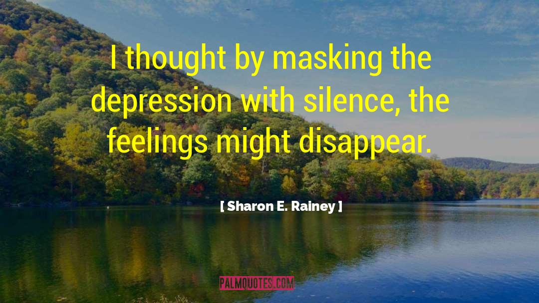 Non Masking quotes by Sharon E. Rainey