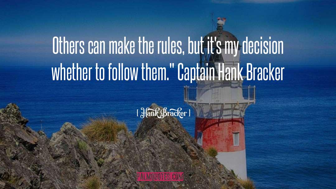 Non Maximizing Decision Rules quotes by Hank Bracker