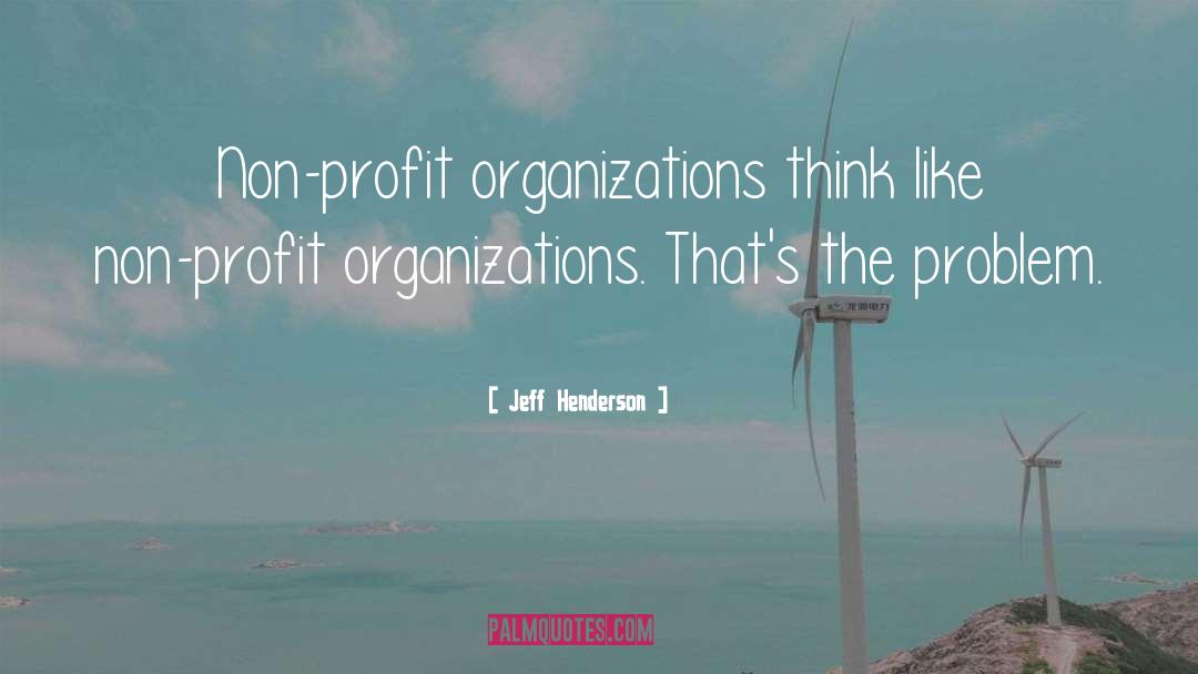 Non Profit quotes by Jeff Henderson
