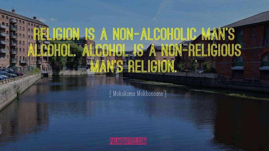 Non Religious quotes by Mokokoma Mokhonoana