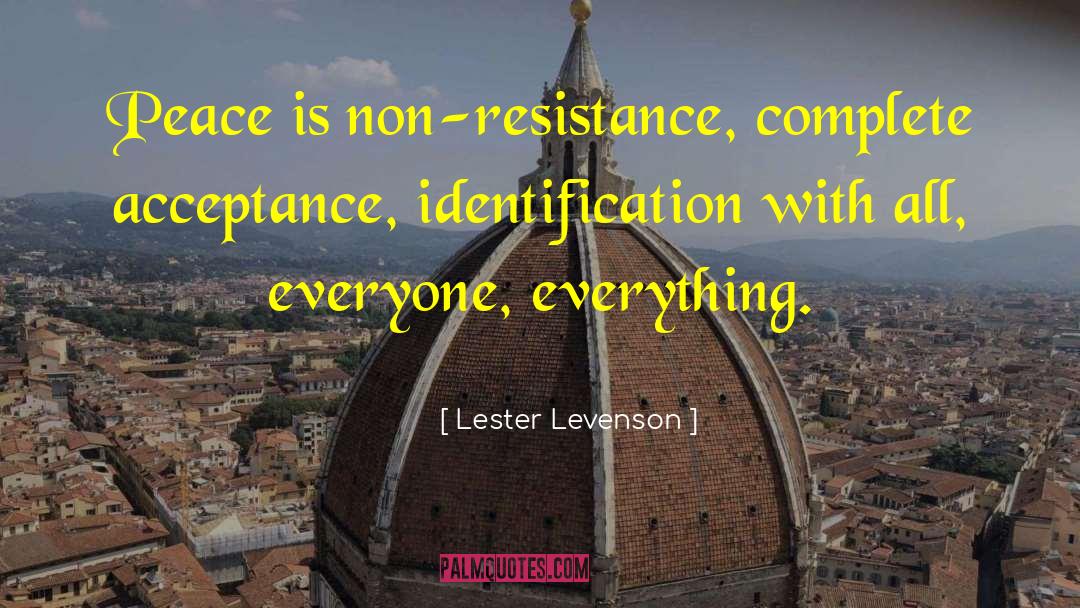Non Resistance quotes by Lester Levenson