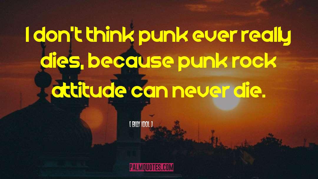 Non Serious Attitude quotes by Billy Idol