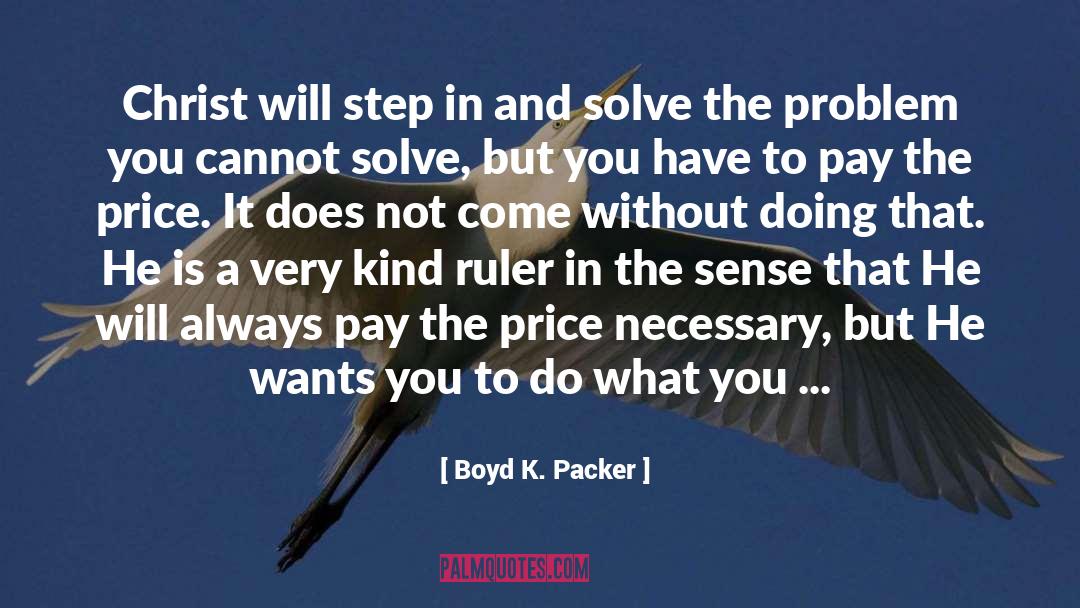 Non Solve quotes by Boyd K. Packer