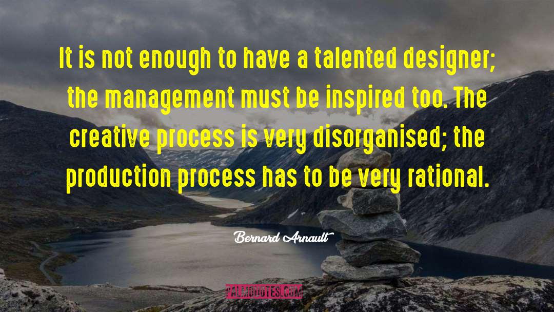 Non Spontaneous Process quotes by Bernard Arnault