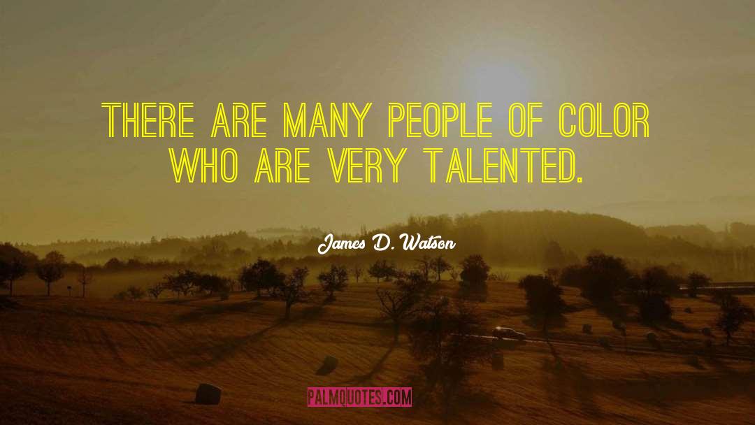 Non Talented quotes by James D. Watson