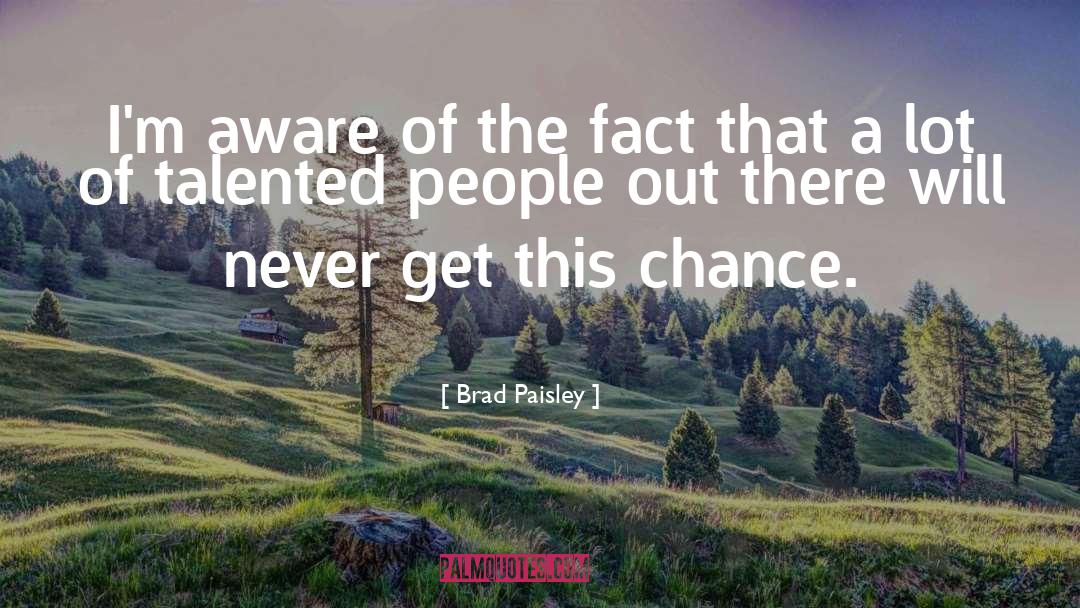 Non Talented quotes by Brad Paisley