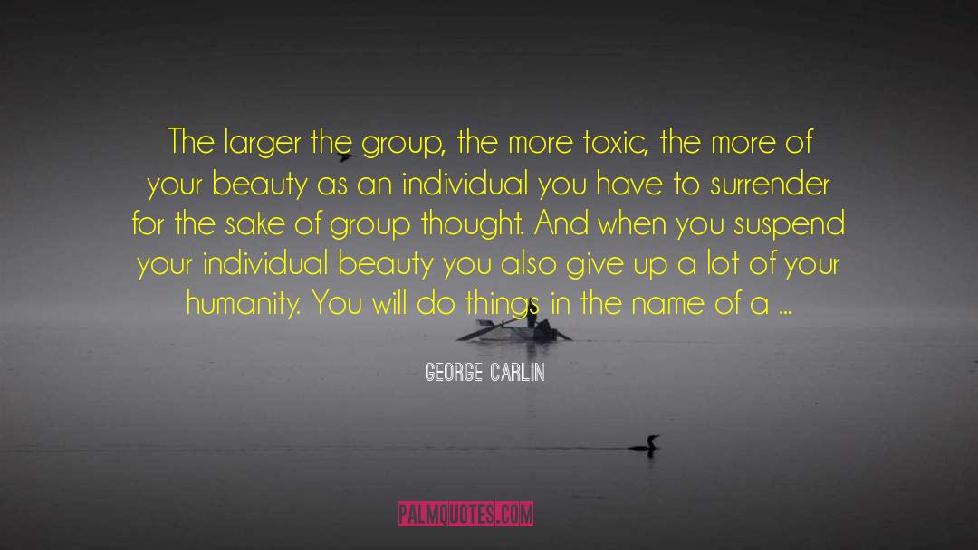 Non Toxic Beauty quotes by George Carlin