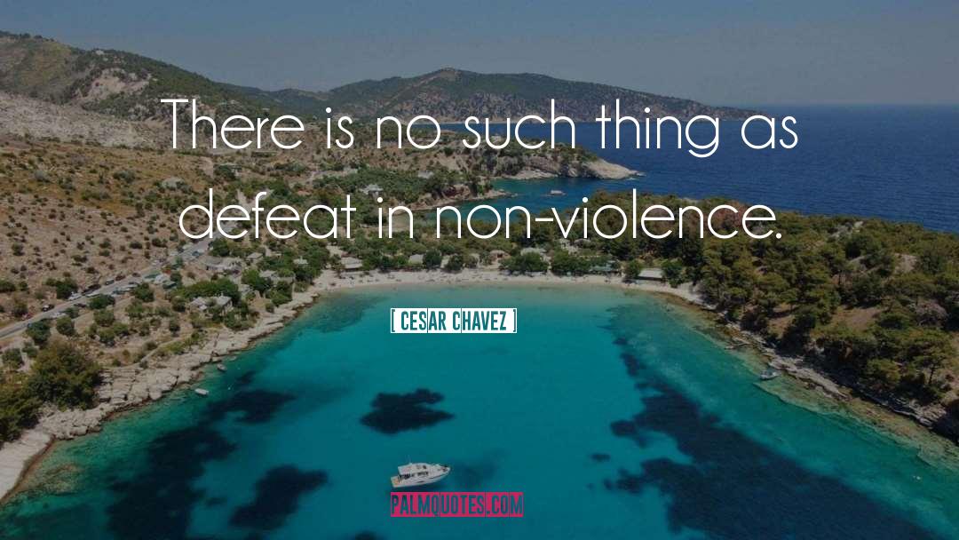 Non Violence Conflicts quotes by Cesar Chavez