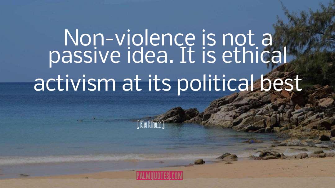 Non Violence quotes by Ela Bhatt