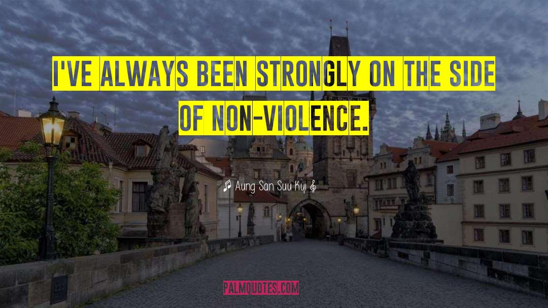 Non Violence quotes by Aung San Suu Kyi