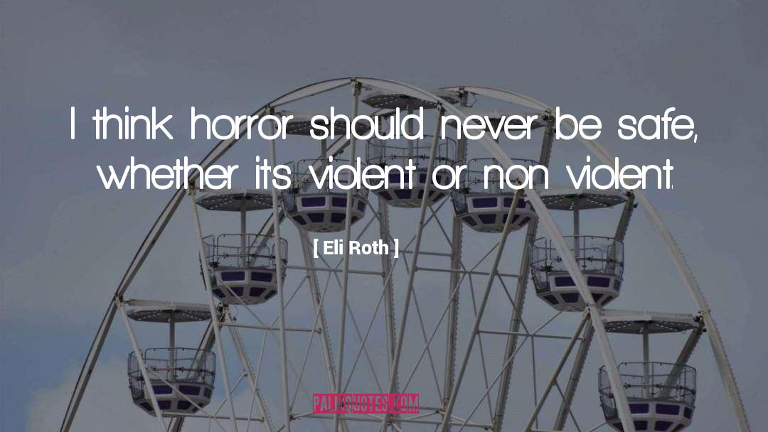 Non Violent quotes by Eli Roth