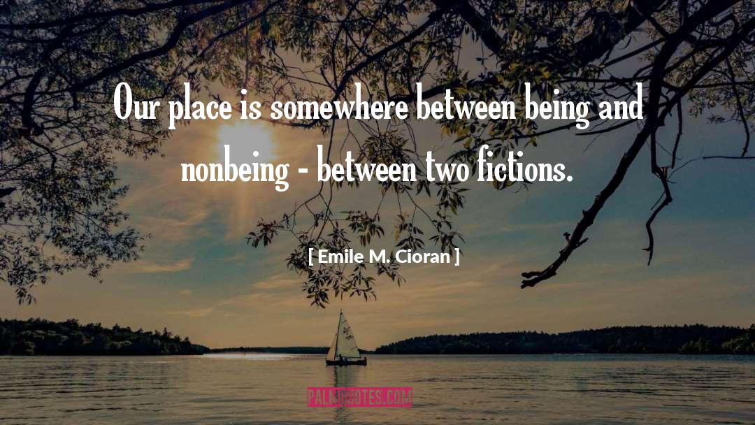 Nonbeing quotes by Emile M. Cioran