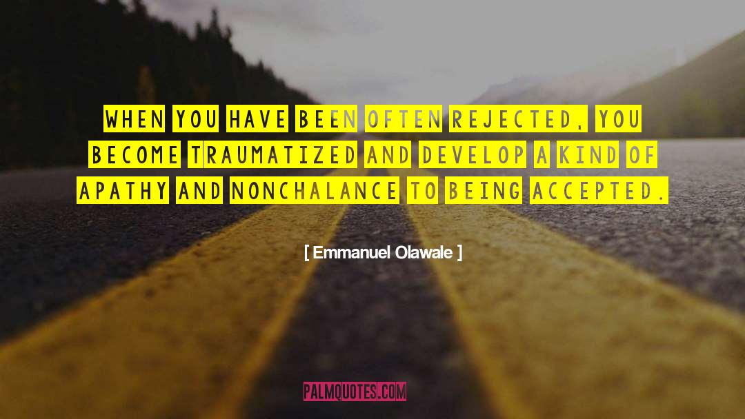 Nonchalance quotes by Emmanuel Olawale