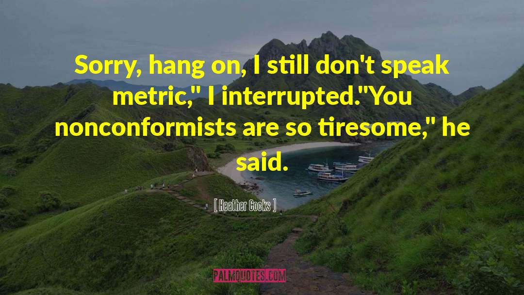 Nonconformists quotes by Heather Cocks