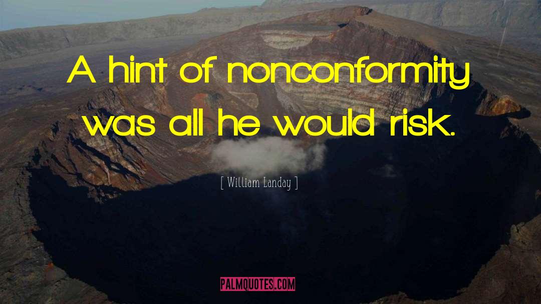 Nonconformity quotes by William Landay