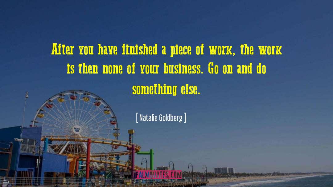 None Of Your Business quotes by Natalie Goldberg
