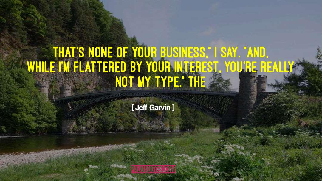None Of Your Business quotes by Jeff Garvin