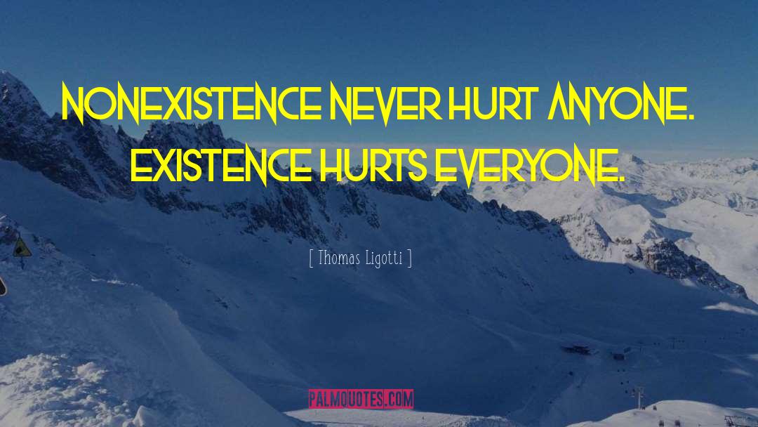 Nonexistence quotes by Thomas Ligotti