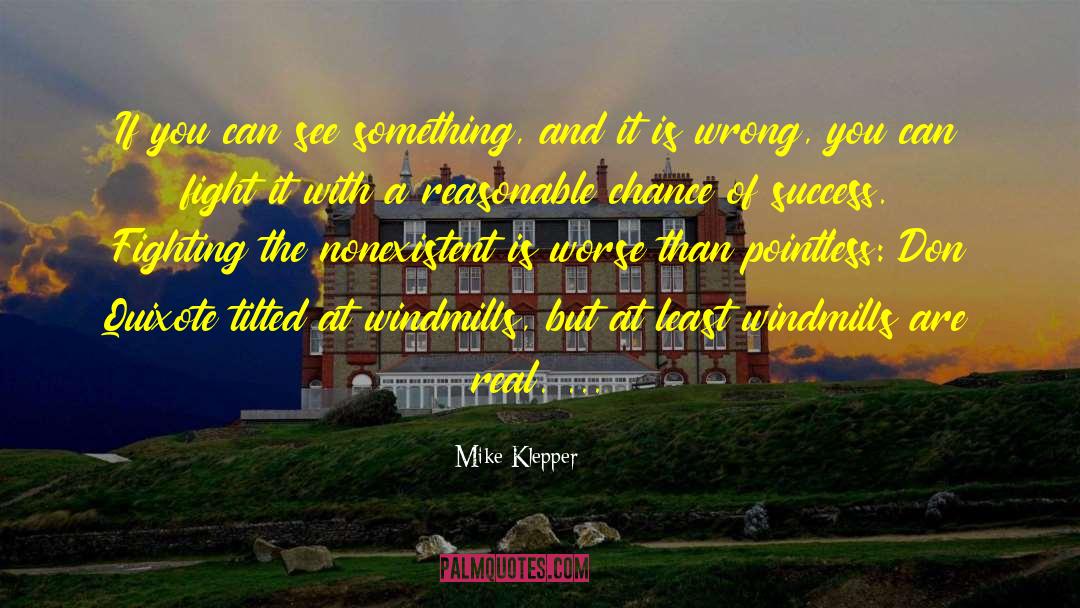 Nonexistence quotes by Mike Klepper