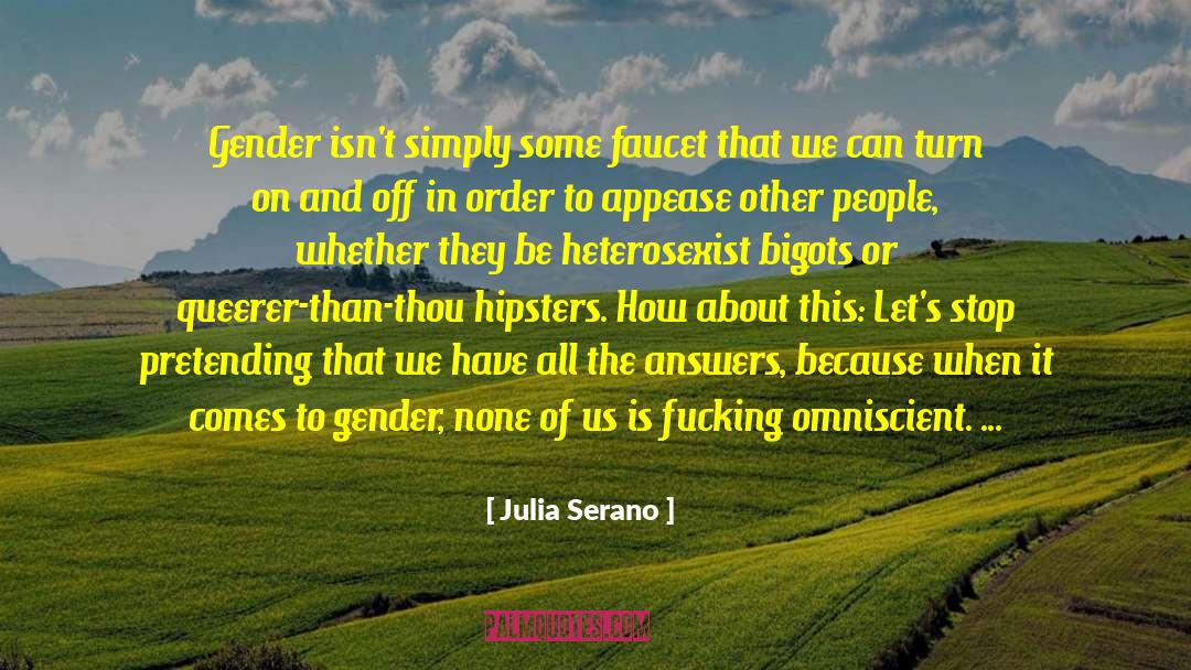Nonexistence quotes by Julia Serano