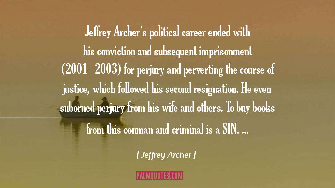 Nonfiction Criminal Justice quotes by Jeffrey Archer