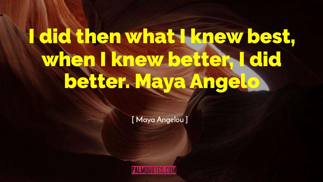 Nonfiction Self Help quotes by Maya Angelou