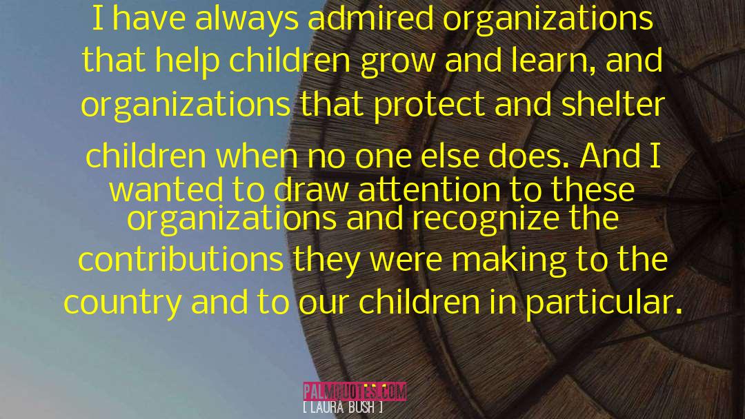 Nonhierarchical Organizations quotes by Laura Bush