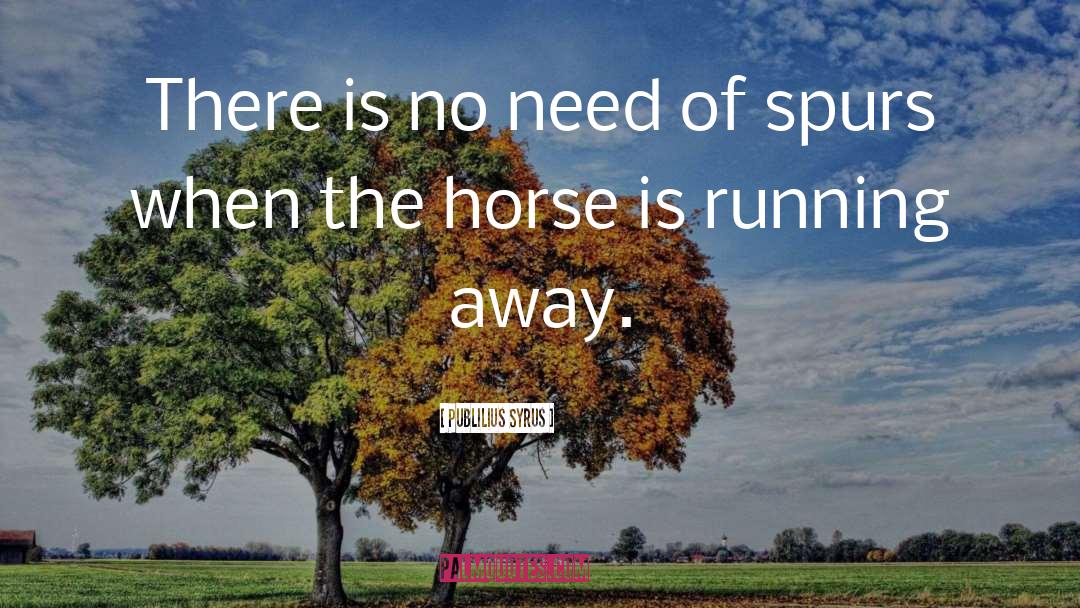 Nonius Horse quotes by Publilius Syrus