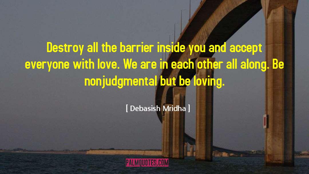 Nonjudgmental quotes by Debasish Mridha
