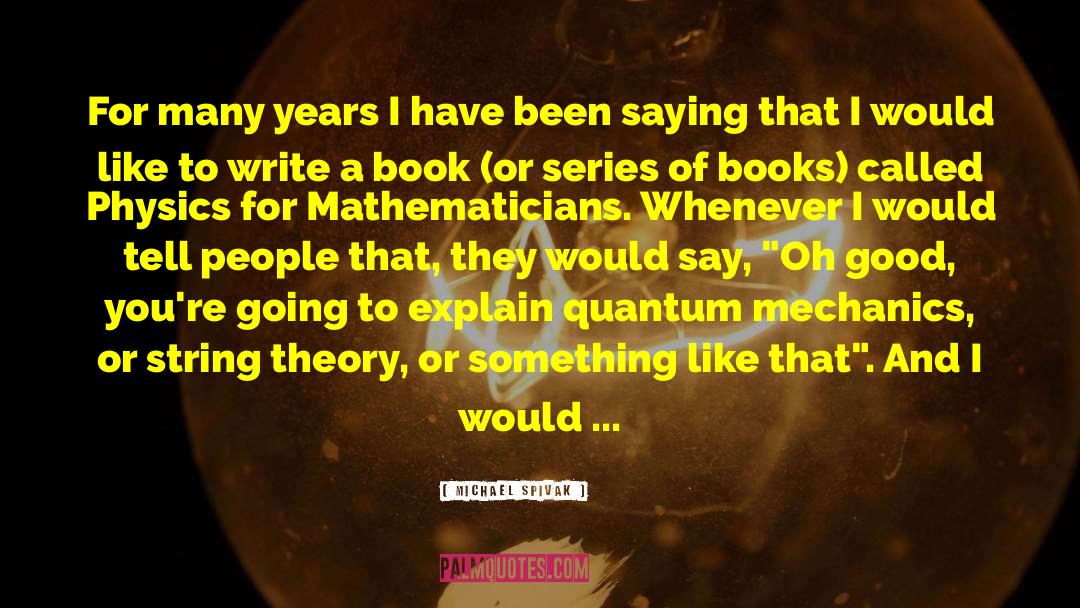 Nonlocality Physics quotes by Michael Spivak