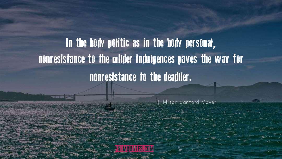 Nonresistance quotes by Milton Sanford Mayer
