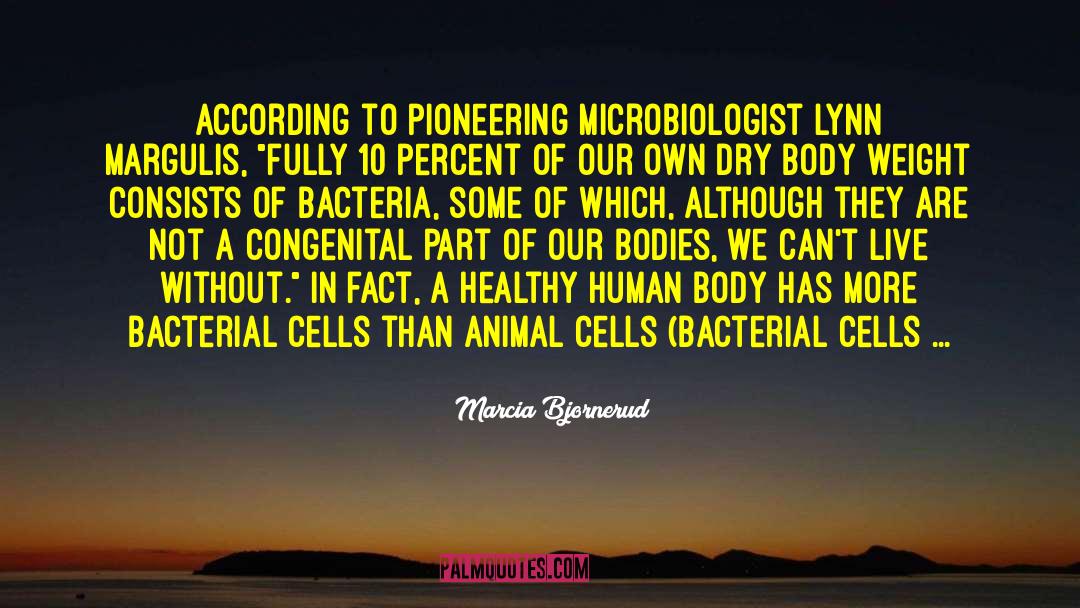 Nonresistant Bacteria quotes by Marcia Bjornerud