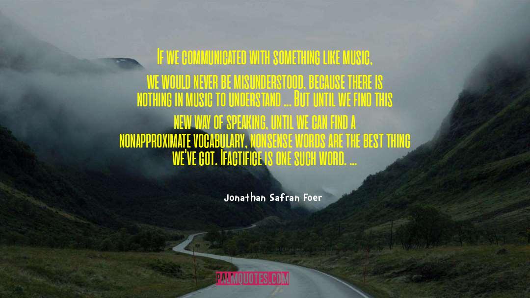 Nonsense Words quotes by Jonathan Safran Foer