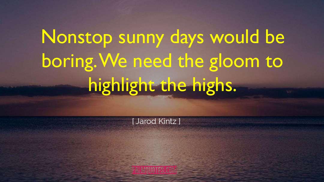 Nonstop quotes by Jarod Kintz