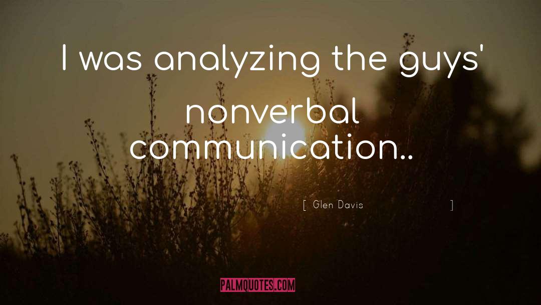 Nonverbal Communication quotes by Glen Davis