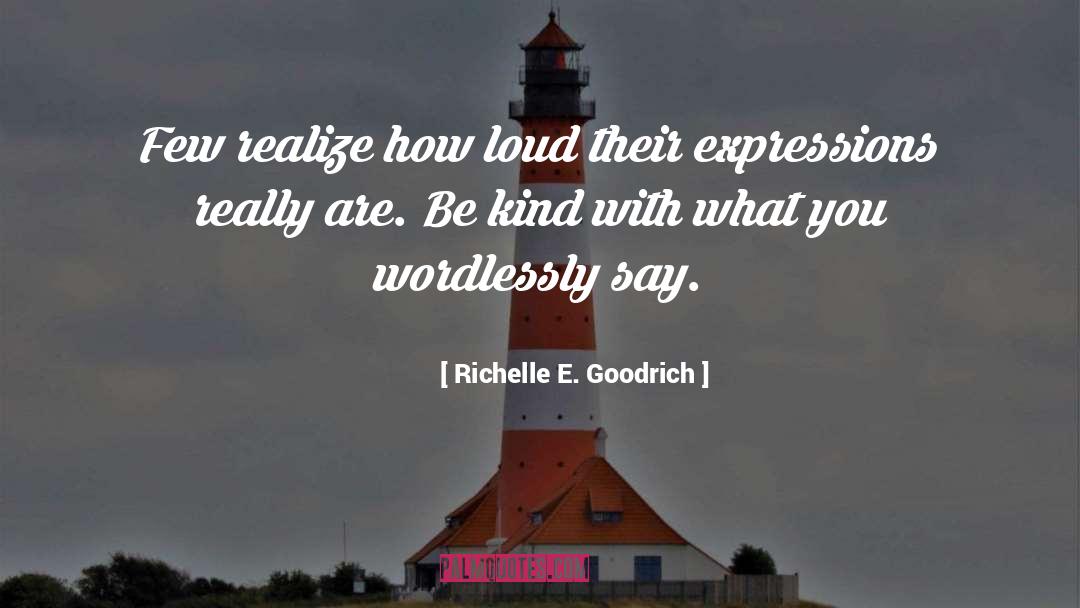 Nonverbal quotes by Richelle E. Goodrich