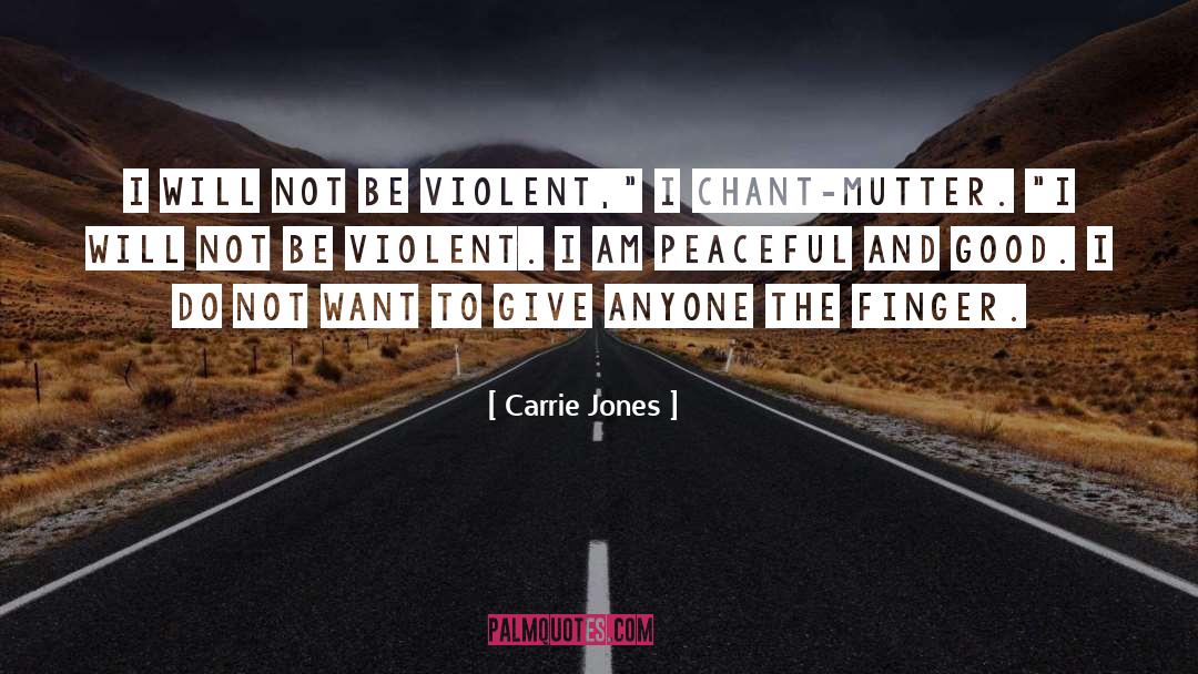 Nonviolence quotes by Carrie Jones