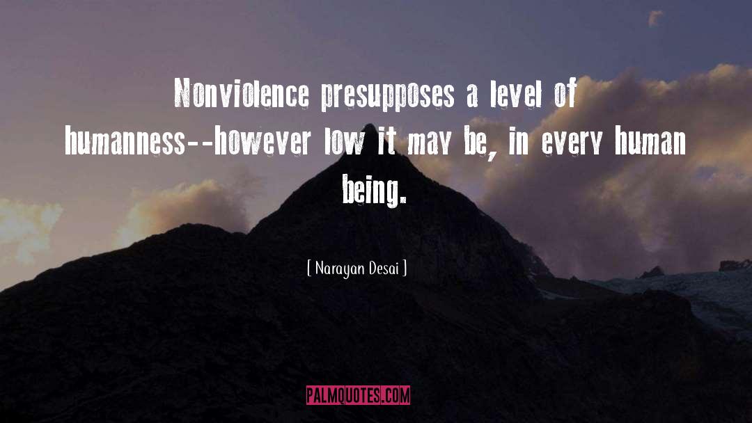 Nonviolence quotes by Narayan Desai