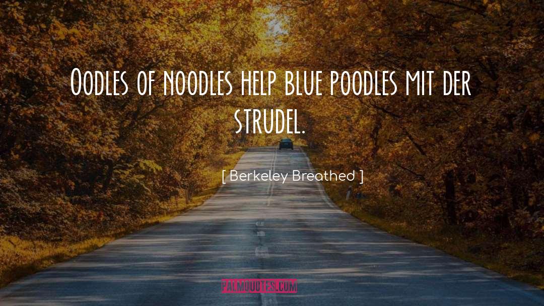 Noodles quotes by Berkeley Breathed