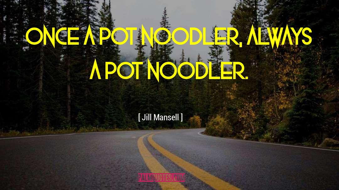 Noodles quotes by Jill Mansell