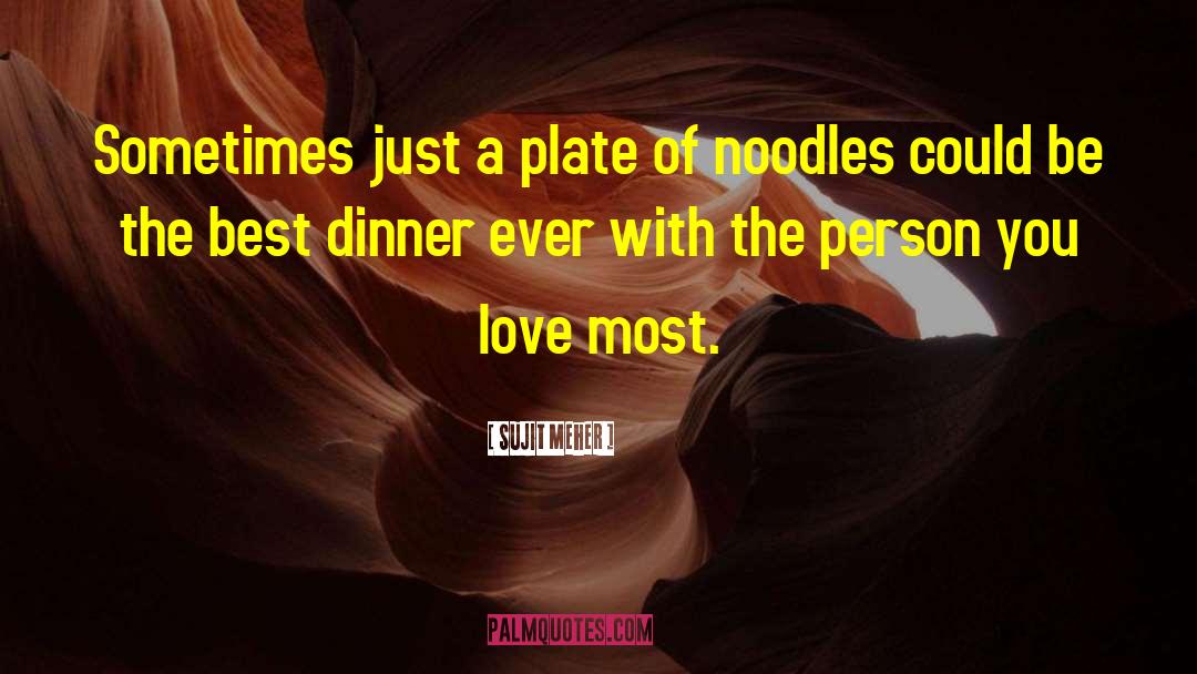 Noodles quotes by Sujit Meher