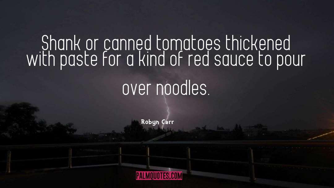 Noodles quotes by Robyn Carr