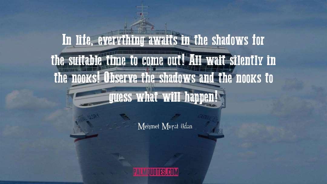 Nooks quotes by Mehmet Murat Ildan