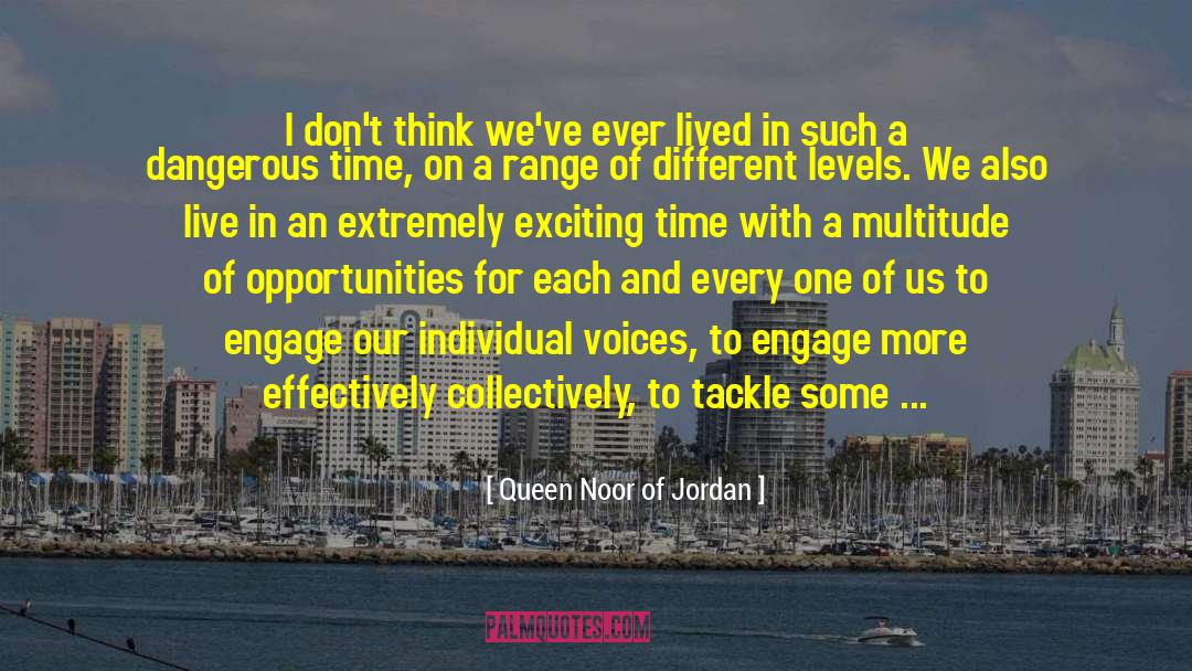 Noor quotes by Queen Noor Of Jordan