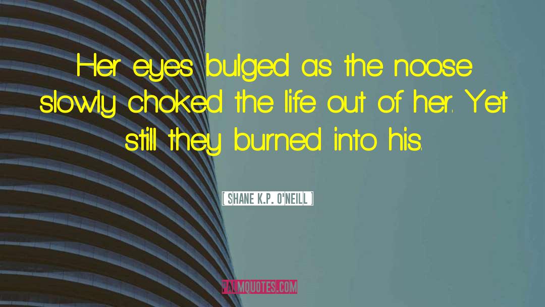 Noose quotes by Shane K.P. O'Neill