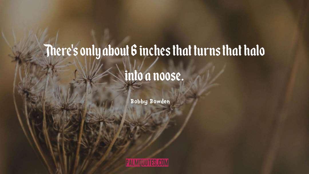 Noose quotes by Bobby Bowden