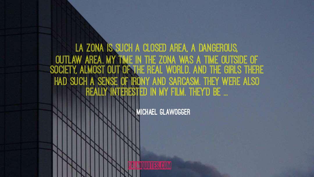 Nordenhake Zona quotes by Michael Glawogger