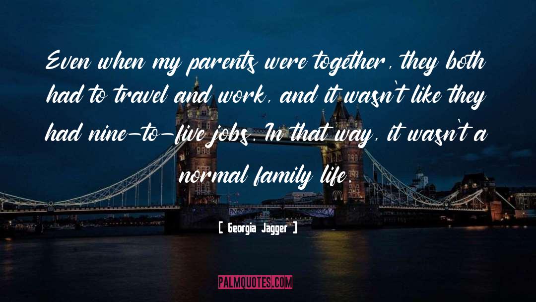 Normal Family quotes by Georgia Jagger