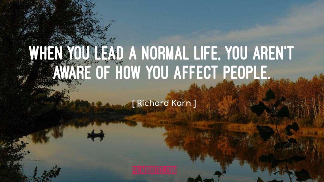 Normal Life quotes by Richard Karn