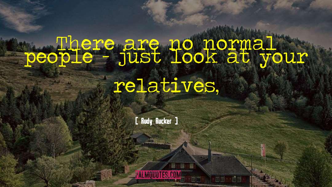 Normal People quotes by Rudy Rucker